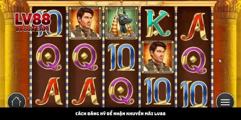 Cách đăng ký để nhận Khuyến mãi LV88