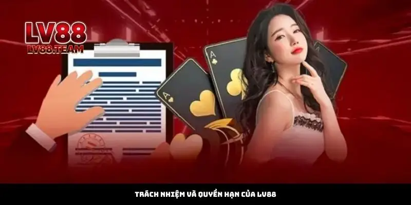 Điều Khoản Điều Kiện 3 Trách nhiệm và quyền hạn của LV88